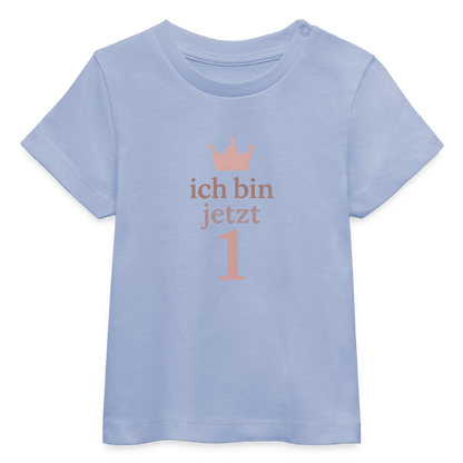 Bio Baby T-Shirt "ich bin jetzt eins" - Sky