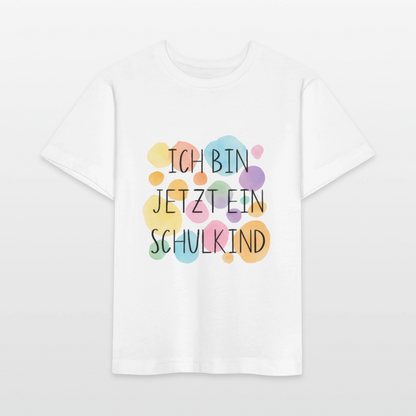 Bio Kinder T-Shirt "Ich bin jetzt ein Schulkind" - Weiß