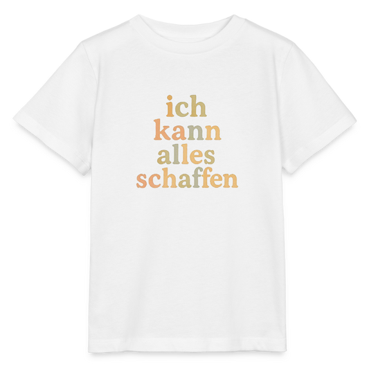 Bio Kinder T-Shirt "Ich kann alles schaffen" - Weiß