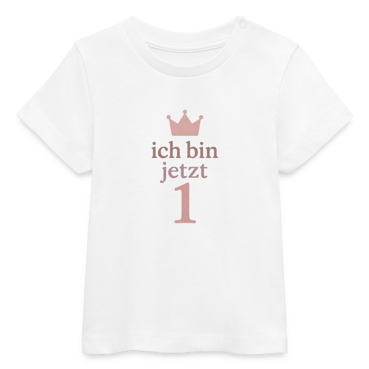 Bio Baby T-Shirt "ich bin jetzt eins" - Weiß