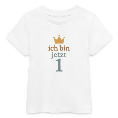 Bio Baby T-Shirt "ich bin jetzt eins" - Weiß